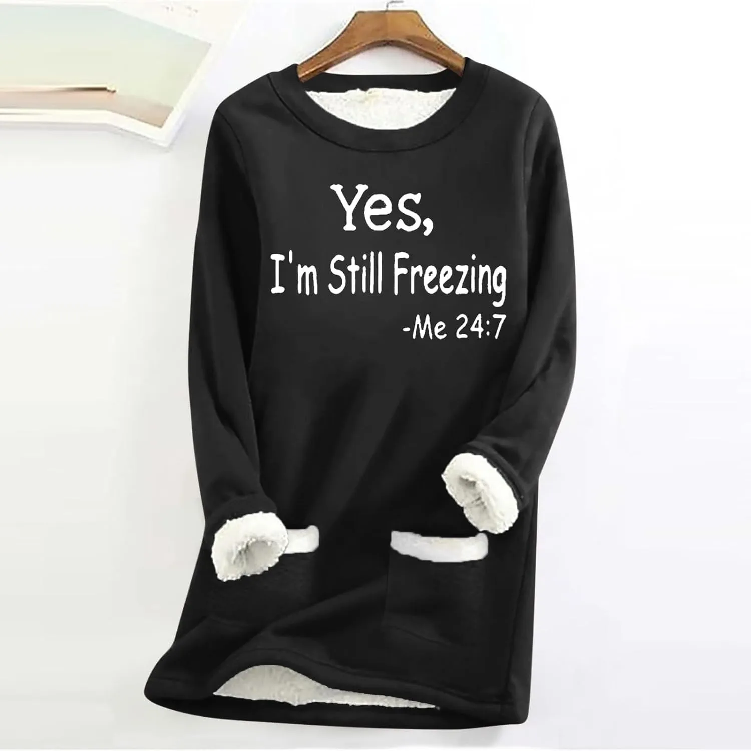 Yes,I'm Still Freezing -Me 24:7 Sherpa Lined Sweatshirt Women Fuzzy Fleece Thermal Jackets Casual Loose Loungewear